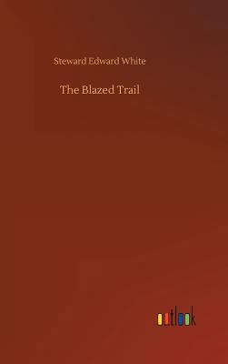 The Blazed Trail 3732654451 Book Cover