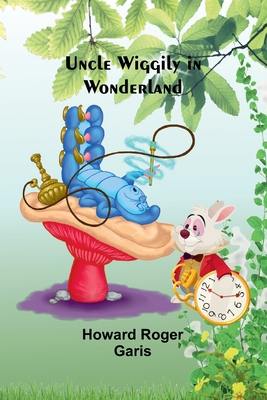Uncle Wiggily in Wonderland 9362098717 Book Cover