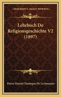 Lehrbuch De Religionsgeschichte V2 (1897) [German] 1166884775 Book Cover