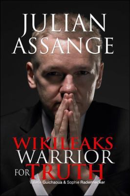 Julian Assange - Wikileaks: Warrior for Truth 1926893557 Book Cover