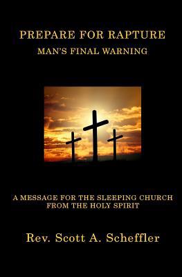 Prepare For Rapture: Man's Final Warning 1532391781 Book Cover