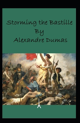 Storming the Bastille: Alexandre Dumas (Classic... B09TDW5KXS Book Cover