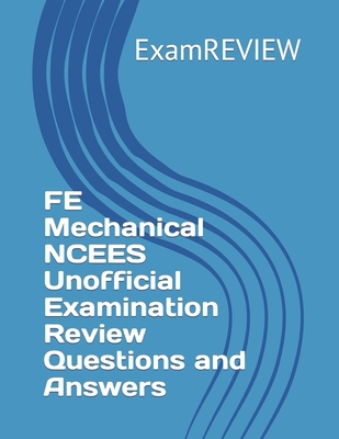 FE Mechanical NCEES Unofficial Examination Revi... B0CKB8DMX9 Book Cover