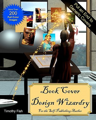 Book Cover Design Wizardry: For the Self-Publis... 1612950019 Book Cover