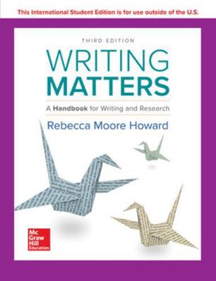 WRITING MATTERS: A HANDBOOK FOR WRITING AND RES... 1260098680 Book Cover