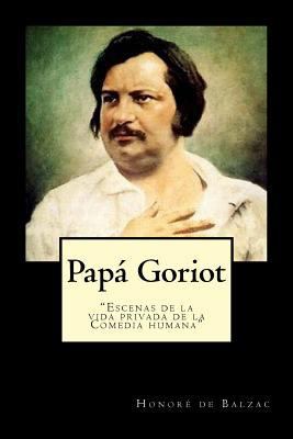 Papa Goriot (Spanish) Edition [Spanish] 1546503846 Book Cover