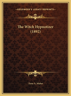 The Witch Hypnotizer (1892) 1169624197 Book Cover