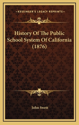 History Of The Public School System Of Californ... 1164303341 Book Cover