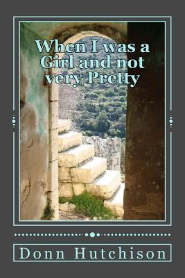 When I was a Girl and not very Pretty: Hasna's ... 0997099011 Book Cover