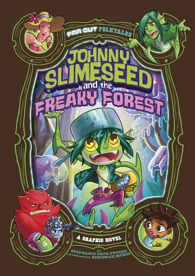 Johnny Slimeseed and the Freaky Forest: A Graph... 1496578430 Book Cover