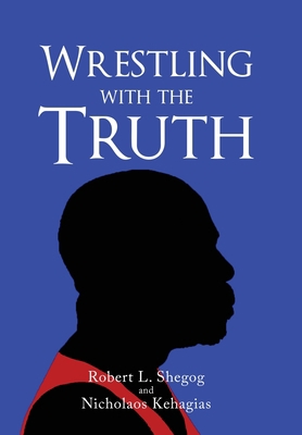 Wrestling with the Truth B0BLFSVRLB Book Cover
