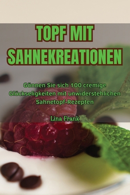 Topf Mit Sahnekreationen [German] 1835932754 Book Cover