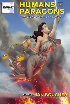 Humans and Paragons: Essays on Super-Hero Justice 1940589142 Book Cover