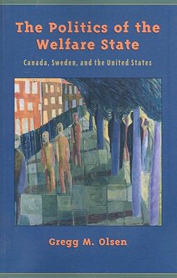 The Politics of the Welfare State: Canada, Swed... 0195416007 Book Cover