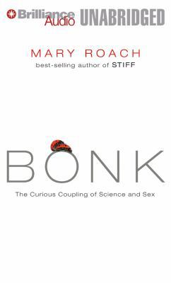 Bonk: The Curious Coupling of Science and Sex 1480532924 Book Cover