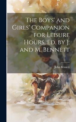 The Boys' and Girls' Companion for Leisure Hour... 1020028122 Book Cover