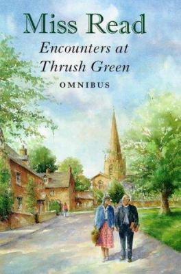 Encounters at Thrush Green: The School at Thrus... 0718143345 Book Cover