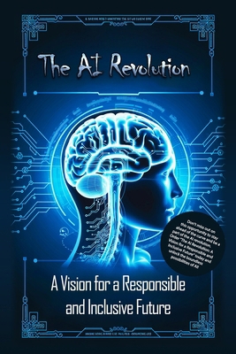 The AI Revolution: A Vision for a Responsible a...            Book Cover