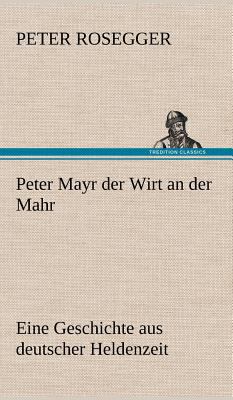 Peter Mayr Der Wirt an Der Mahr [German] 3847265768 Book Cover