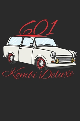601 Kombi Deluxe: Trabant DDR, Kalender, Termin... [German] 1699871248 Book Cover