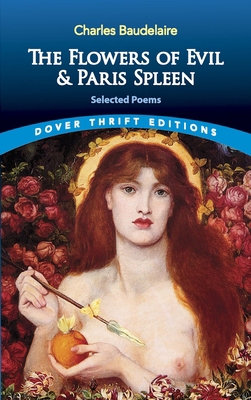 The Flowers of Evil & Paris Spleen: Selected Poems 048647545X Book Cover