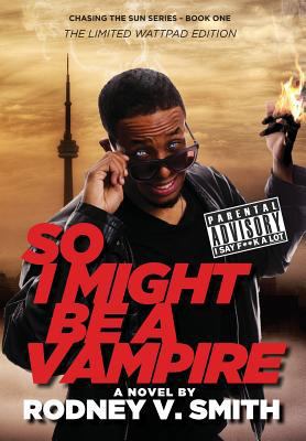 So I Might Be a Vampire (Chasing the Sun) 1775007294 Book Cover