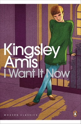 I Want It Now. Kingsley Amis 0141194251 Book Cover