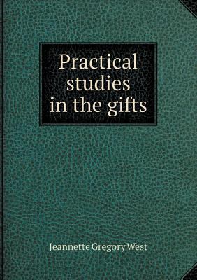 Practical studies in the gifts 5518815271 Book Cover