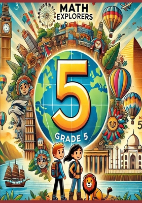 Math Explorers - Grade 5: A Global Math Adventu... B0DJLSDCB8 Book Cover