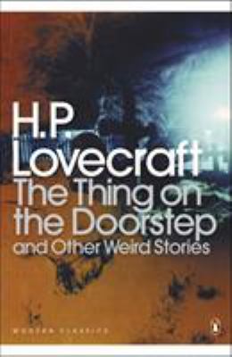 The Thing on the Doorstep and Other Weird Stories 0141187077 Book Cover