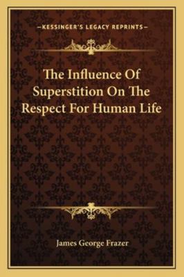 The Influence Of Superstition On The Respect Fo... 1162873809 Book Cover