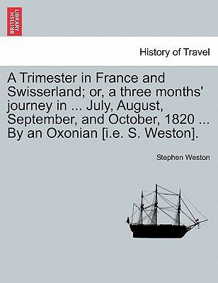 A Trimester in France and Swisserland; Or, a Th... 1241501300 Book Cover