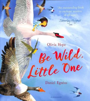 Be Wild, Little One 1408884801 Book Cover