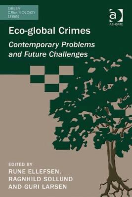 Eco-global Crimes: Contemporary Problems and Fu... 1409434923 Book Cover