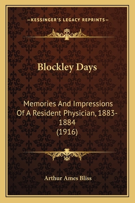 Blockley Days: Memories And Impressions Of A Re... 1166430197 Book Cover