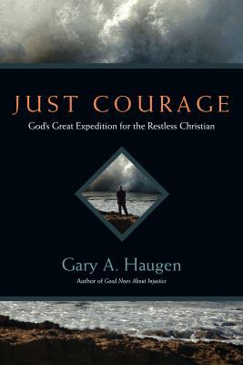 Just Courage: God's Great Expedition for the Re... 083083494X Book Cover