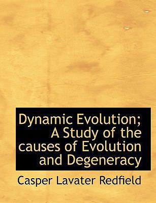 Dynamic Evolution; A Study of the Causes of Evo... [Large Print] 1115197479 Book Cover