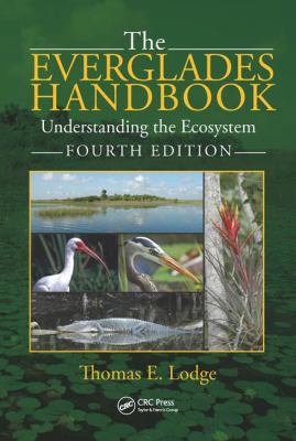 The Everglades Handbook: Understanding the Ecos... 1498742904 Book Cover