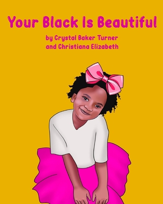 Your Black Is Beautiful [Large Print] 1956525548 Book Cover