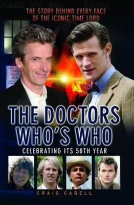 The Doctors Who's Who: The Story Behind Every F... 1782194711 Book Cover