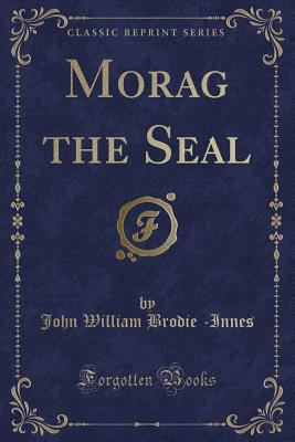 Morag the Seal (Classic Reprint) 1332743560 Book Cover