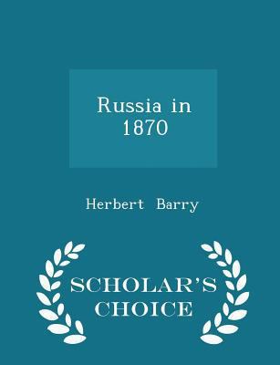 Russia in 1870 - Scholar's Choice Edition 1296200140 Book Cover