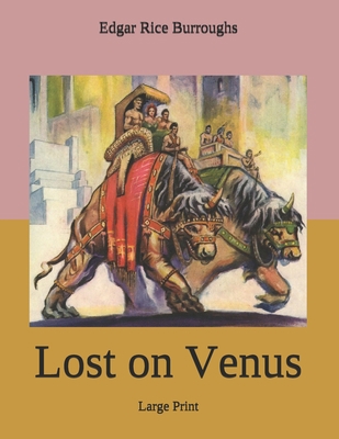 Lost on Venus: Large Print B085HK5PKQ Book Cover