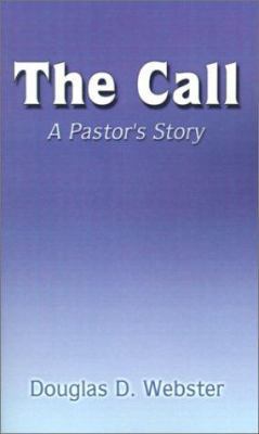 The Call: A Pastor's Story 0759612420 Book Cover
