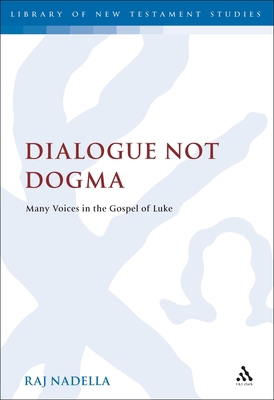 Dialogue Not Dogma: Many Voices in the Gospel o... 0567446395 Book Cover