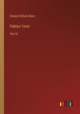 Pahlavi Texts: Part III 3368636863 Book Cover