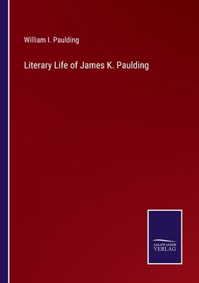 Literary Life of James K. Paulding 3752564342 Book Cover