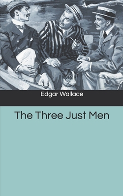 The Three Just Men 165457354X Book Cover