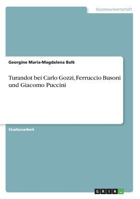 Turandot bei Carlo Gozzi, Ferruccio Busoni und ... [German] 3638727688 Book Cover