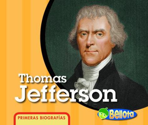 Thomas Jefferson (Primeras Biografías/ First Bi... [Spanish] 1432906623 Book Cover